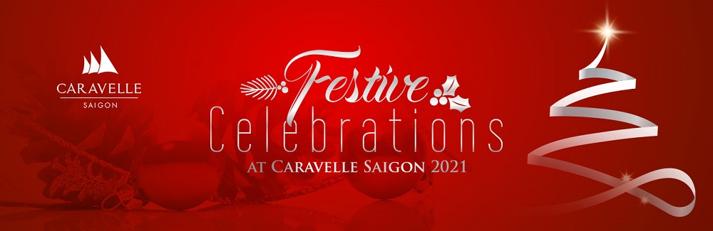 Festive Celebrations At Caravelle Saigon 2021