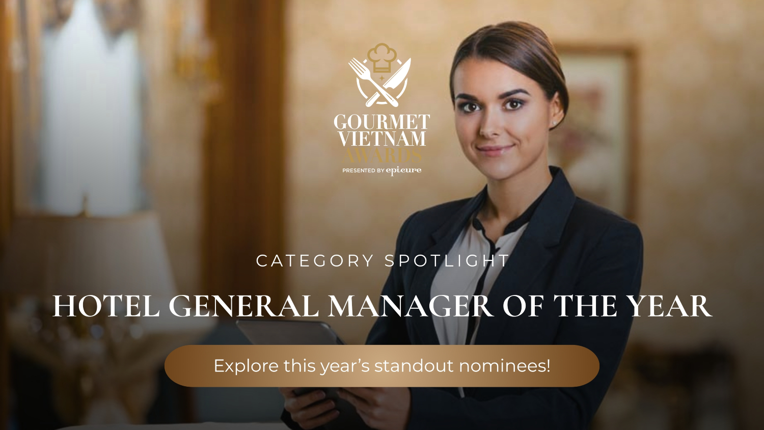 Defining Hospitality <br> Honouring Vietnam’s Hotel General Managers of the Year