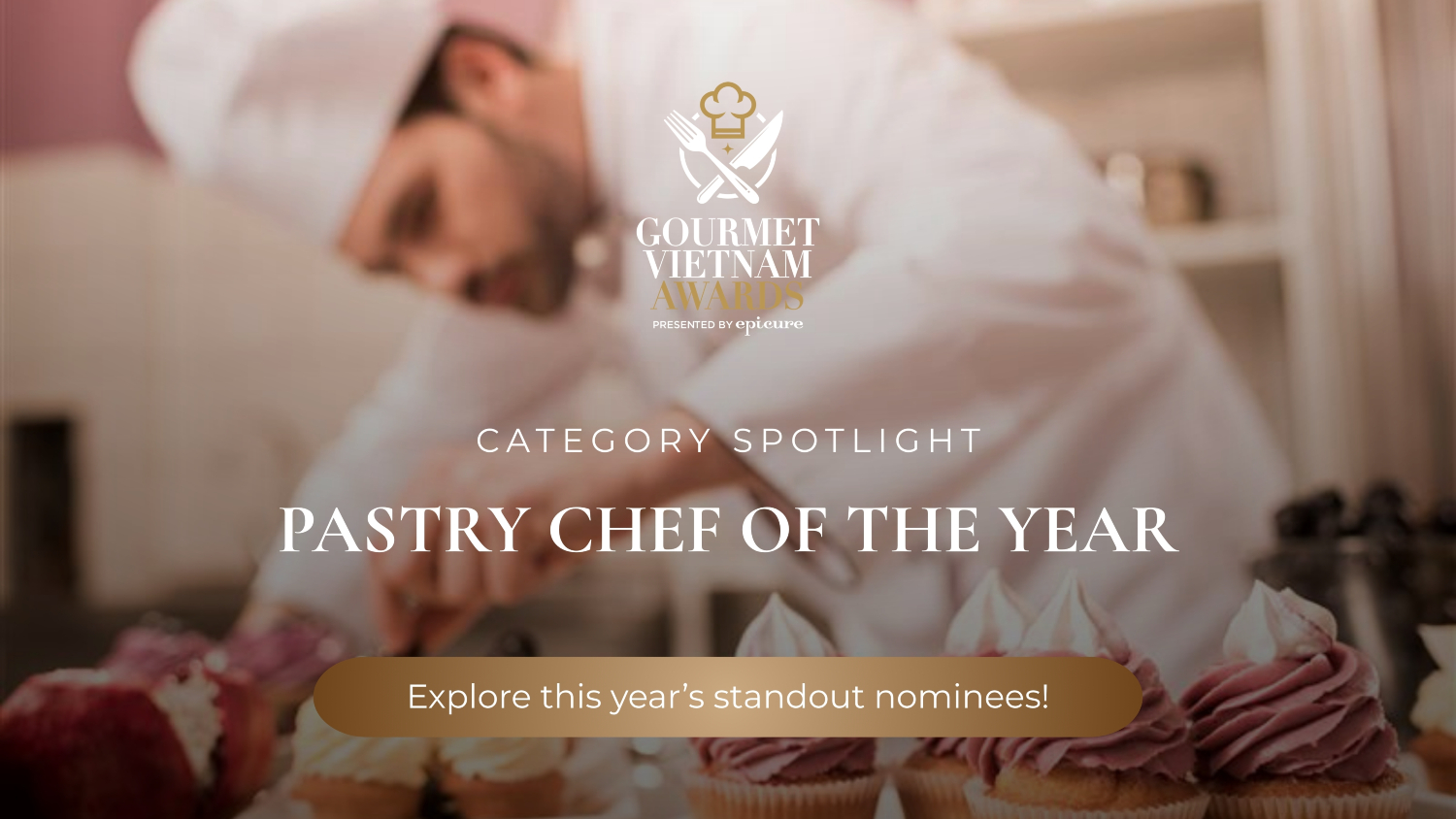 The Sweet Alchemy of Art <br> Celebrating Vietnam’s Finest Pastry Chefs