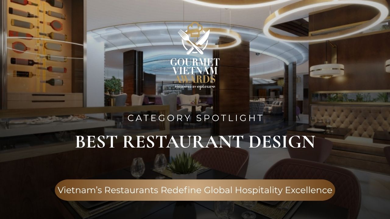 Designing Desire<br>Vietnam’s Restaurants Redefine Global Hospitality Excellence